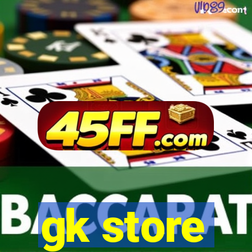gk store